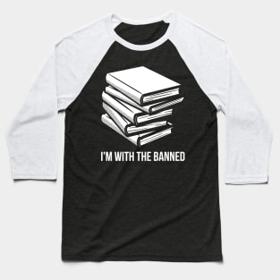 I'm With The Banned Baseball T-Shirt